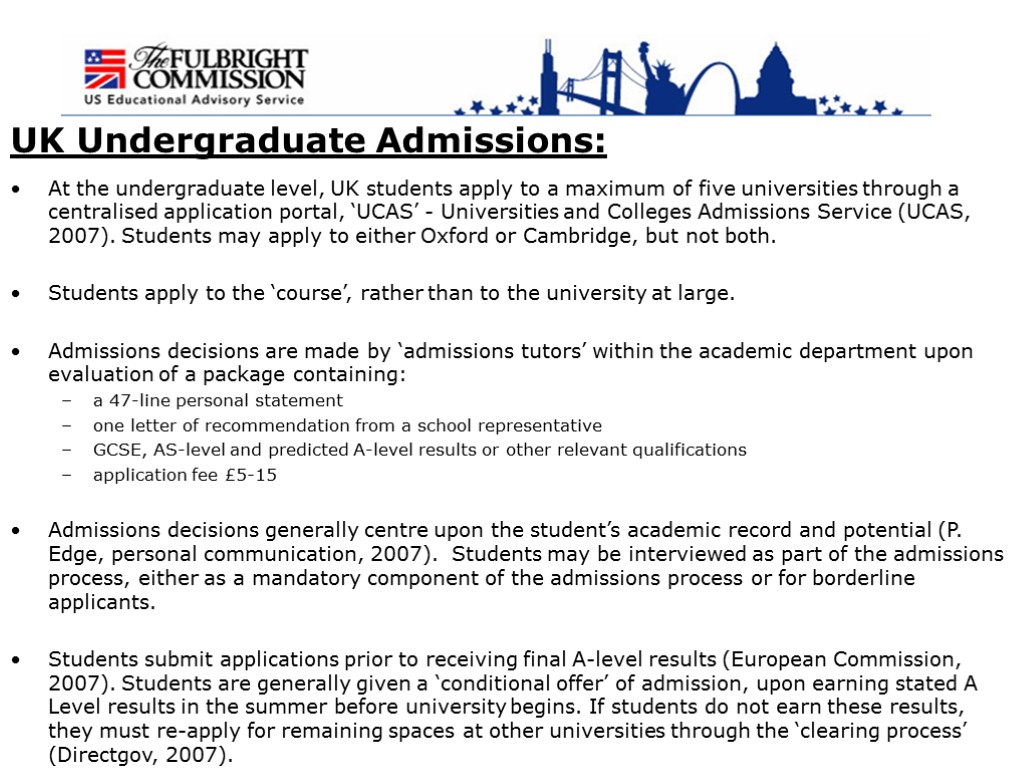 UK Undergraduate Admissions: At the undergraduate level, UK students apply to a maximum of